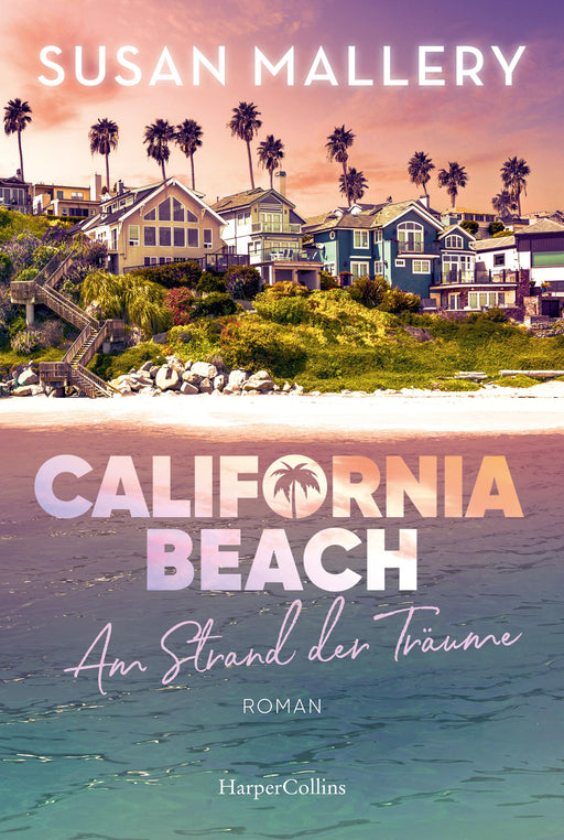 California Beach - Am Strand der Träume-Verlagsgruppe HarperCollins Deutschland GmbH