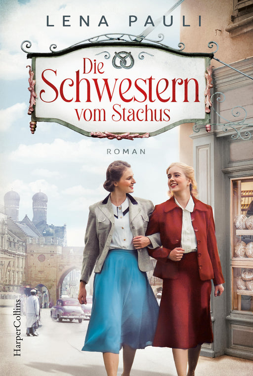 Die Schwestern vom Stachus-Verlagsgruppe HarperCollins Deutschland GmbH