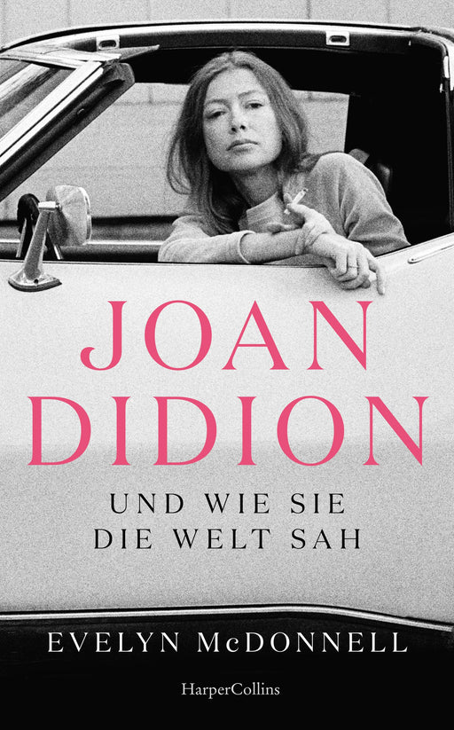 Joan Didion und wie sie die Welt sah-Verlagsgruppe HarperCollins Deutschland GmbH