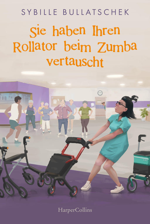 Sie haben Ihren Rollator beim Zumba vertauscht-Verlagsgruppe HarperCollins Deutschland GmbH