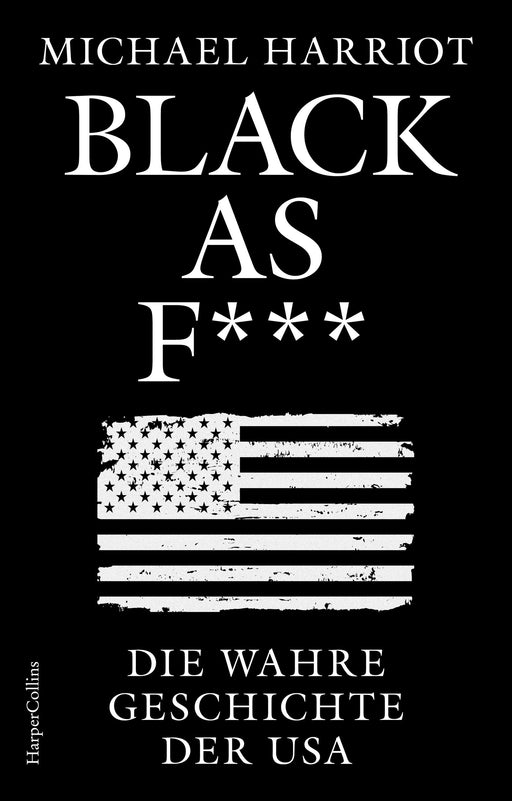 Black As F***. Die wahre Geschichte der USA-Verlagsgruppe HarperCollins Deutschland GmbH