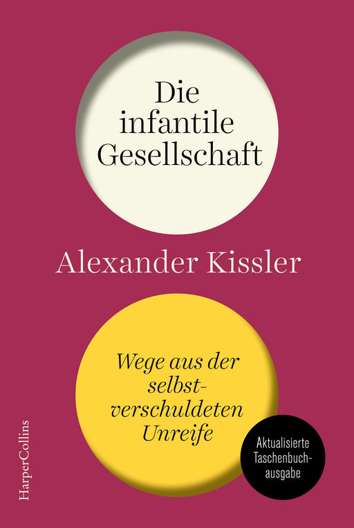 Die infantile Gesellschaft – Wege aus der selbstverschuldeten Unreife-Verlagsgruppe HarperCollins Deutschland GmbH