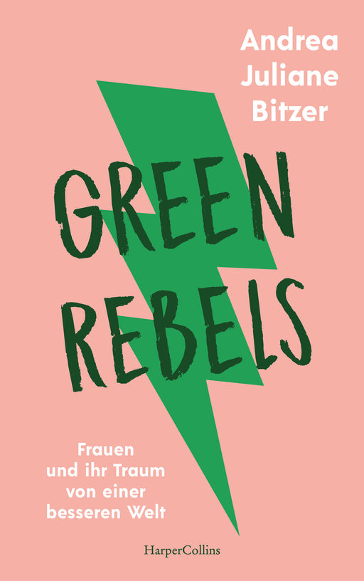 Green Rebels – Frauen und ihr Traum von einer besseren Welt-Verlagsgruppe HarperCollins Deutschland GmbH