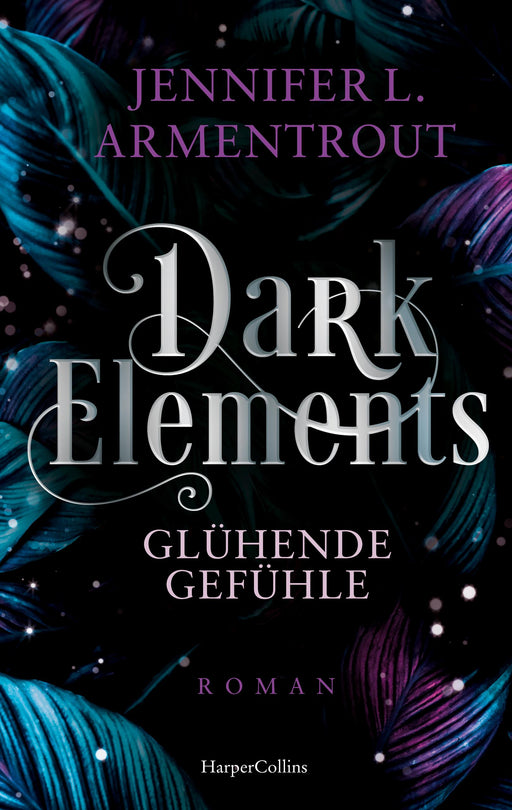 Dark Elements 4 - Glühende Gefühle-Verlagsgruppe HarperCollins Deutschland GmbH