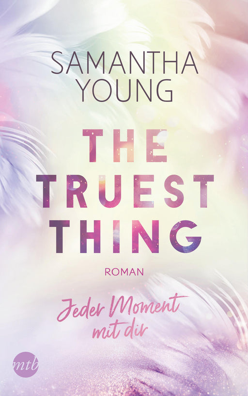 The Truest Thing - Jeder Moment mit dir-Verlagsgruppe HarperCollins Deutschland GmbH