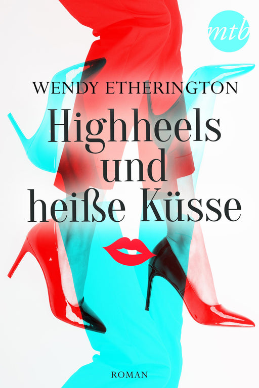 Highheels und heiße Küsse-Verlagsgruppe HarperCollins Deutschland GmbH