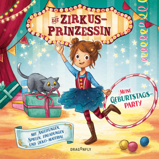 Die Zirkusprinzessin - Meine Geburtstagsparty. Mit Anleitungen, Spielen, Einladungen und Deko-Materialien-Verlagsgruppe HarperCollins Deutschland GmbH