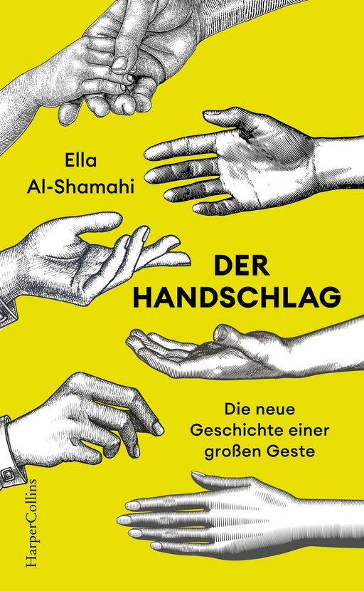 Der Handschlag. Die neue Geschichte einer großen Geste-Verlagsgruppe HarperCollins Deutschland GmbH