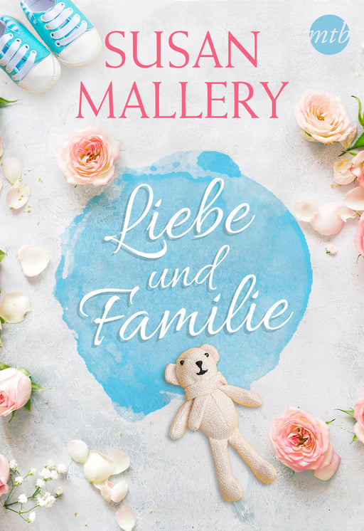 Susan Mallery - Liebe und Familie-Verlagsgruppe HarperCollins Deutschland GmbH