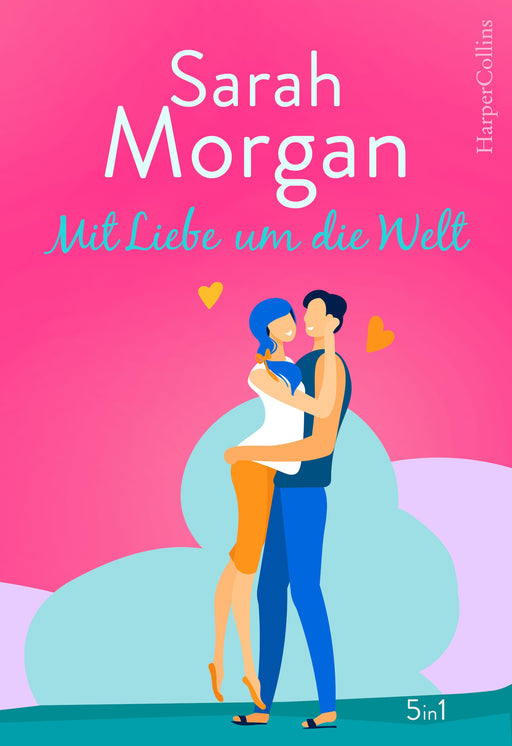 Sarah Morgan - Mit Liebe um die Welt-Verlagsgruppe HarperCollins Deutschland GmbH