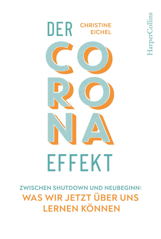Der Corona-Effekt – Zwischen Shutdown und Neubeginn: Was wir jetzt über uns lernen können-Verlagsgruppe HarperCollins Deutschland GmbH