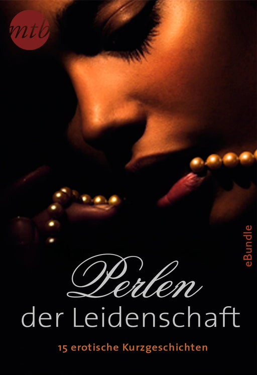 Perlen der Leidenschaft: 15 erotische Kurzgeschichten-Verlagsgruppe HarperCollins Deutschland GmbH