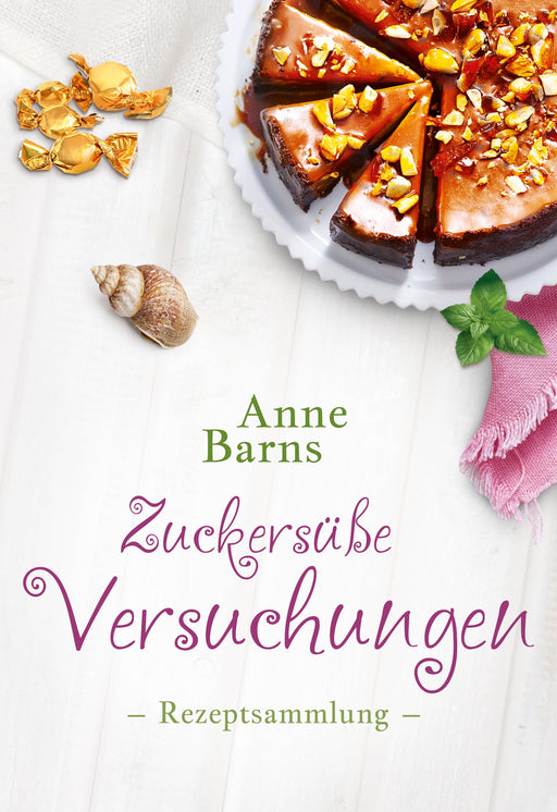 Zuckersüße Versuchungen - Rezeptsammlung-Verlagsgruppe HarperCollins Deutschland GmbH