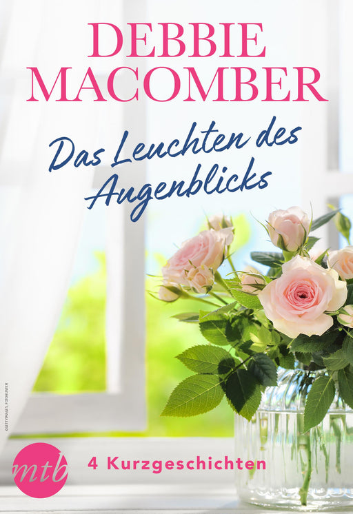 Debbie Macomber - Das Leuchten des Augenblicks - 4 Kurzgeschichten-Verlagsgruppe HarperCollins Deutschland GmbH
