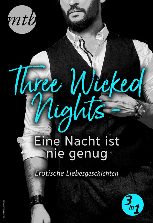 Three Wicked Nights - Eine Nacht ist nie genug - Erotische Liebesgeschichten - 3in1-Verlagsgruppe HarperCollins Deutschland GmbH