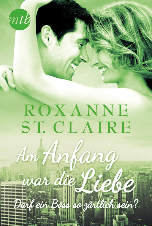 Am Anfang war die Liebe: Darf ein Boss so zärtlich sein?-Verlagsgruppe HarperCollins Deutschland GmbH