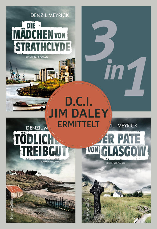 D.C.I. Jim Daley ermittelt: Die Mädchen von Strathclyde / Tödliches Treibgut / Der Pate von Glasgow (3in1)-Verlagsgruppe HarperCollins Deutschland GmbH