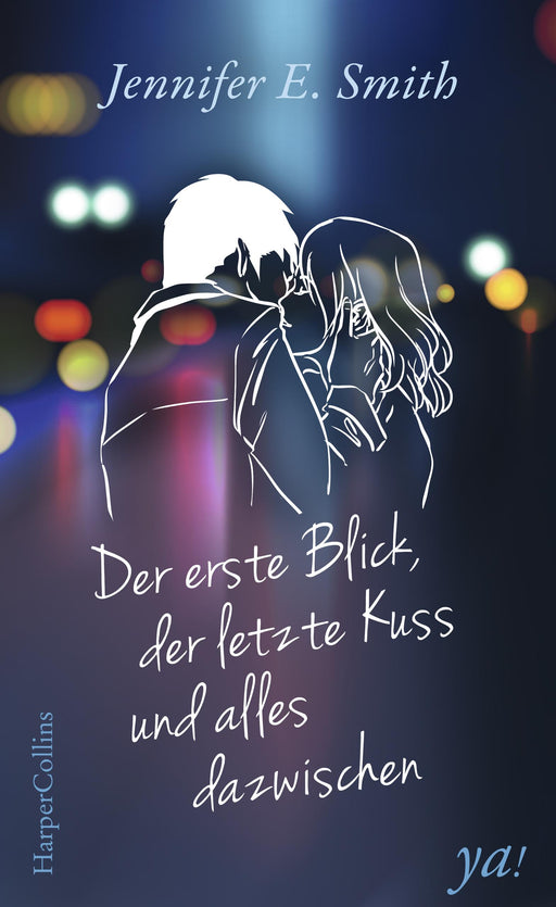 Der erste Blick, der letzte Kuss und alles dazwischen-Verlagsgruppe HarperCollins Deutschland GmbH